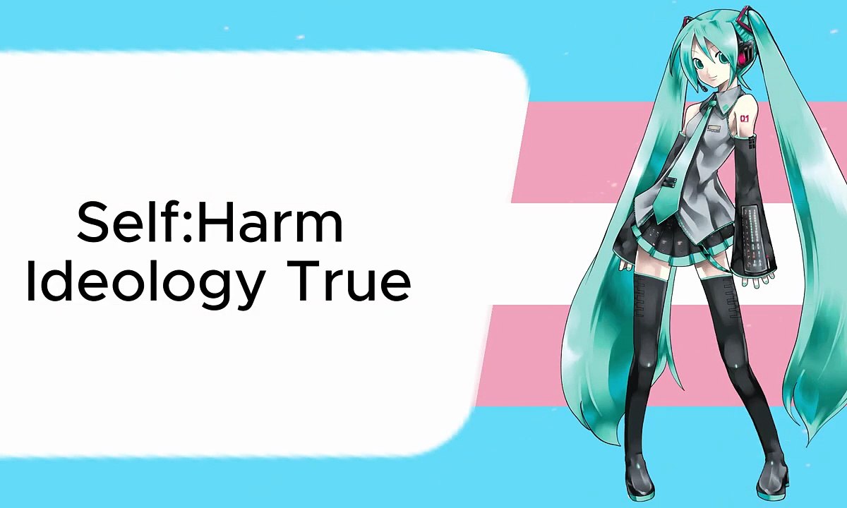 Self_Harm Ideology True Ft. Hatsune Miku [Read Description!] #hateisselfharm