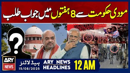 Modi Government in Big Trouble || ARY News 12 AM Headlines || 15th Aug 2025