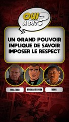 DEVINE QUI A DIT... "Un grand pouvoir implique de savoir imposer le respect"