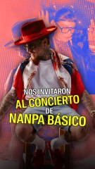 Nos invitaron al concierto de Nanpa Básico