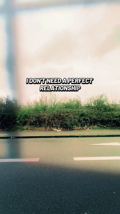 I don't need a perfect relationship #BR3 #motivation #Relationship #relationshipgoals #relationshipadvice