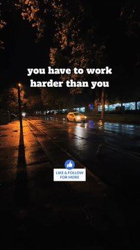 You have to work harder than you #BR3 #inspirational #quotes #support #mindset #motivationalvideo