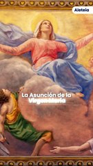 La Asunción de la Virgen María