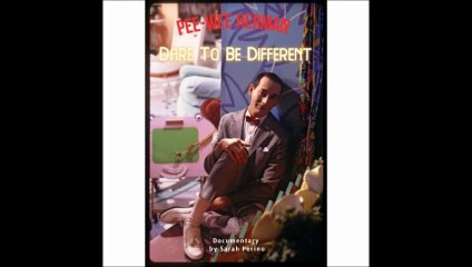 Pee-wee Herman ~ Dare To Be Different Documentary by Sarah Perino