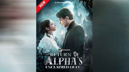 Return Of The Alpha's Unclaimed Queen Full Movie