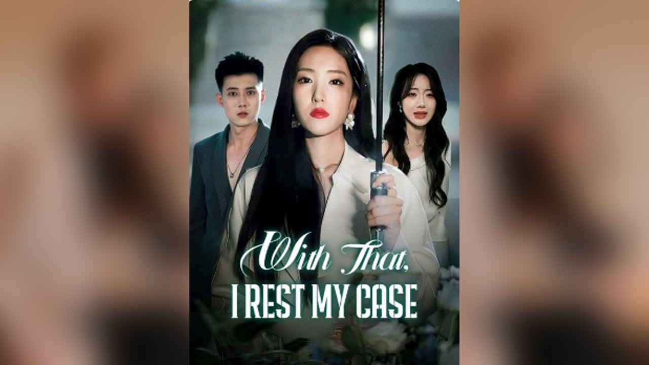 With That, I Rest My Case Full Movie