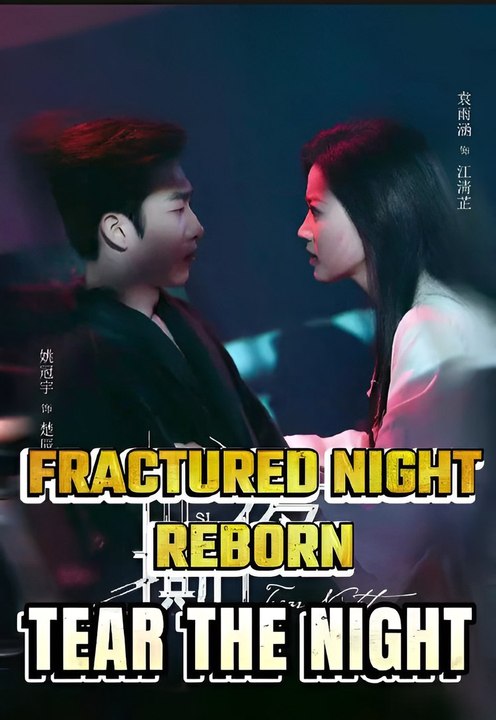 FRACTURE NIGHT REBORN TEAR THE NIGHT- Drama FULL MOVIES ENGLISH SUB