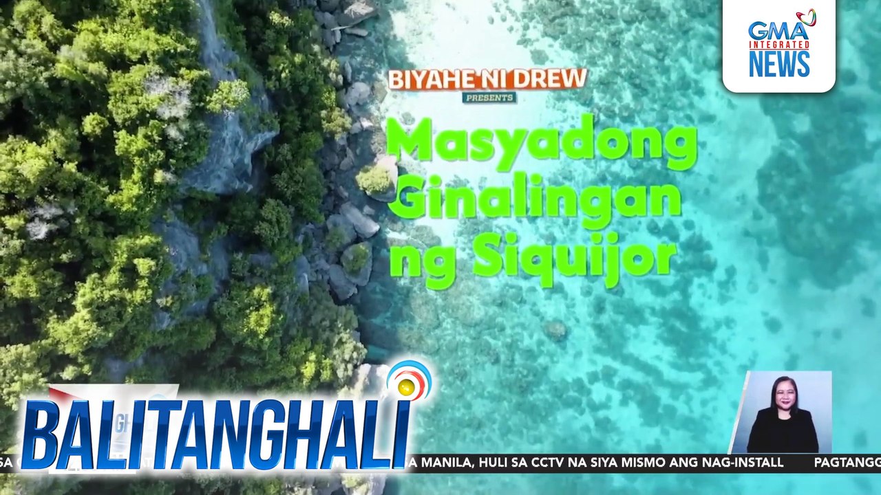 Tinaguriang "Healing Island" na Siquijor, ibibida sa "Biyahe ni Drew" sa linggo, 8:45 pm sa GTV | Balitanghali