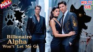 Billionaire Alpha Won’t Let Me Go