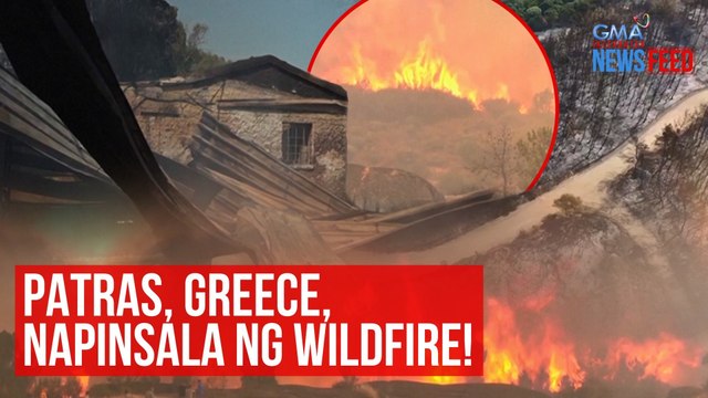 Patras, Greece, napinsala ng wildfire! | GMA Integrated Newsfeed
