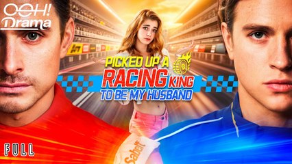 Picked up a racing King to be my husbandENG DUBBED丨Chinese Drama丨English subtitles