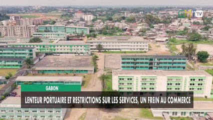 [#Reportage] Gabon : lenteur portuaire et restrictions sur les services, un frein au commerce