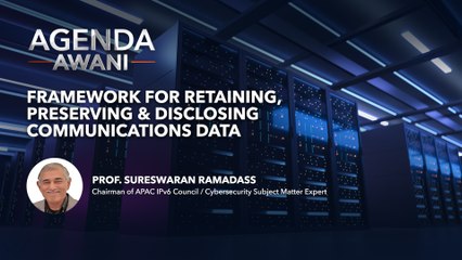 Agenda AWANI: Framework for retaining preserving and disclosing communications data