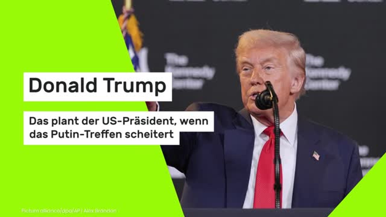 Donald Trump: Das plant der US-Präsident, wenn das Putin-Treffen scheitert