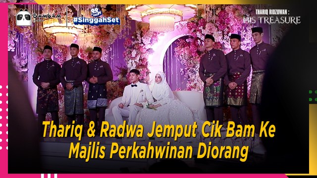 Thariq Ridzuwan & Radwa Jemput Cik Bam Ke Majlis Perkahwinan Diorang | Singgah Set
