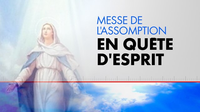 Messe de l’Assomption : En quête d'esprit (Émission du 15/08/2025)