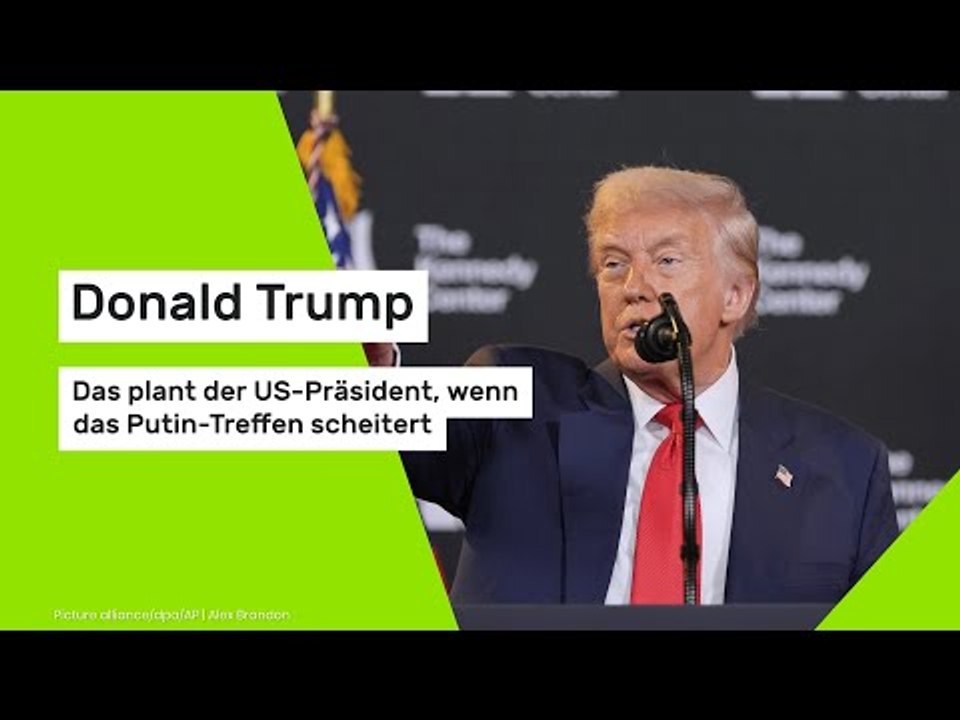 Donald Trump: Das plant der US-Präsident, wenn das Putin-Treffen scheitert