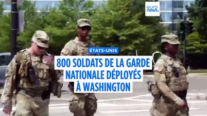 États-Unis : 800 soldats de la Garde nationale américaine déployés à Washington sur ordre de Trump