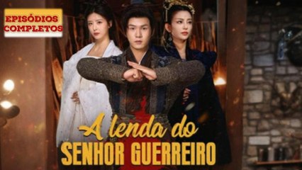 A Lenda Do Senhor Guerreiro Dublado Filme Completo