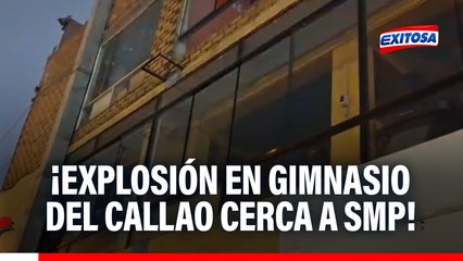Callao: Sujetos detonan potente artefacto explosivo al interior de un gimnasio