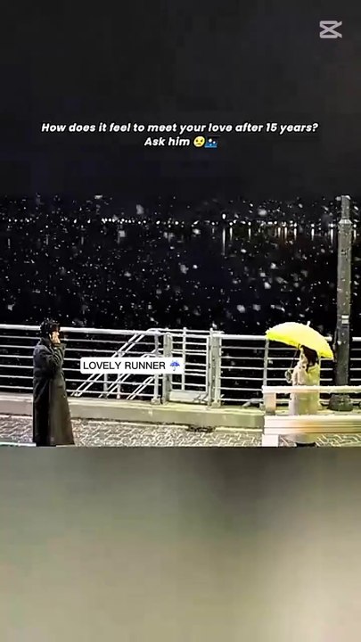 HE MET HER AFTER 15 YEARS 🥹😭💘 _ LOVELY RUNNER ☔💖