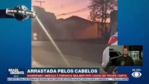 Arrastada pelos cabelos: namorado espanca mulher por causa de roupa curta