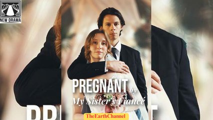 Pregnant By My Sister's Fiancé - Full Movie
