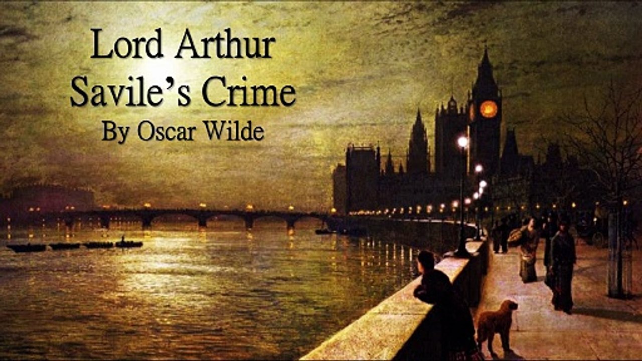 'Lord Arthur Savile's Crime' by Oscar Wilde - C...