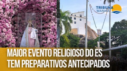 Maior evento religioso do ES tem preparativos antecipados