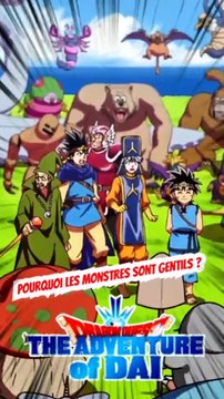Pourquoi les monstres sont gentils dans La quête de Daï ???