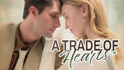 A Trade Of Hearts - Full HD Movie