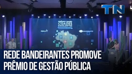 Rede Bandeirantes promove prêmio de gestão pública