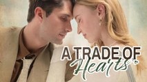 A Trade Of Hearts - Full Movie