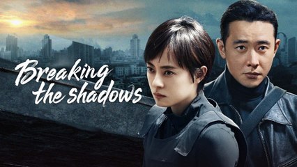 Breaking Shadows - Full Episodes