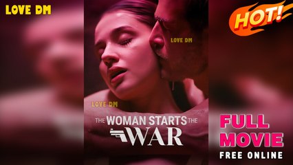 The Woman Starts The War full movie