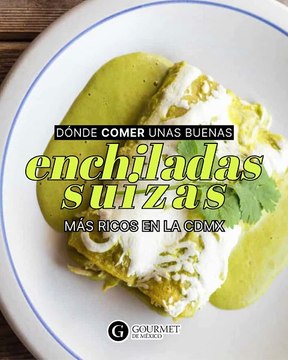 LAS MEORES ENCHILADAS SUIZAS EN LA CDMX