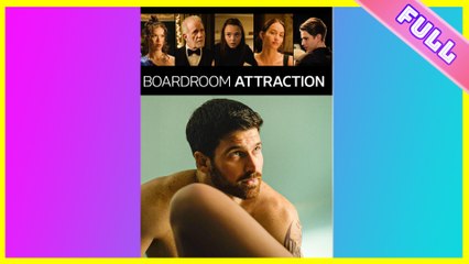 Boardroom Attraction 🎬 - Intense Short Drama Full Movie