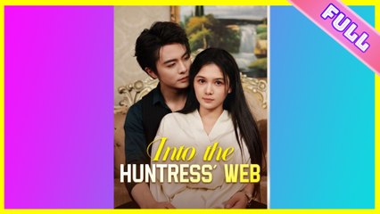 [SHORT SERIES] Into the Huntress' Web Full Movie