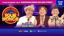 Your Honor: Wacky Kiray, isang PROUD MUKHANG PERA! (Full Episode 33)