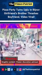 Pizza Party Turns Ugly in Bijnor: Girlfriend’s Brother Thrashes Boyfriend, Video Viral!