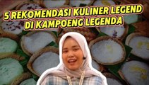 5 Rekomendasi Kuliner Legend di Kampoeng Legenda Versi MTVN Lens