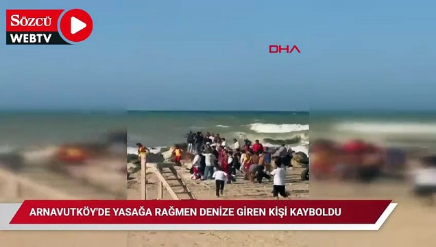 Arnavutköy'de yasağa rağmen denize giren kişi kayboldu