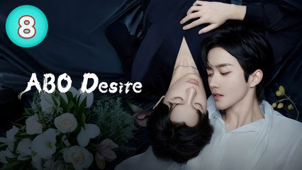 Ep 8 ABO Desire the Series Ep 8 Engsub