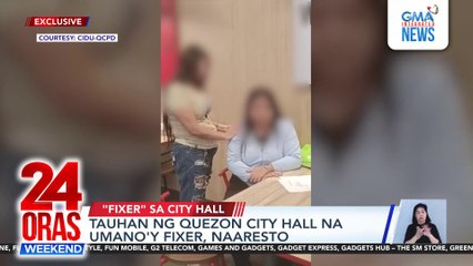 Tauhan ng Quezon City Hall na umano'y fixer naaresto | 24 Oras Weekend