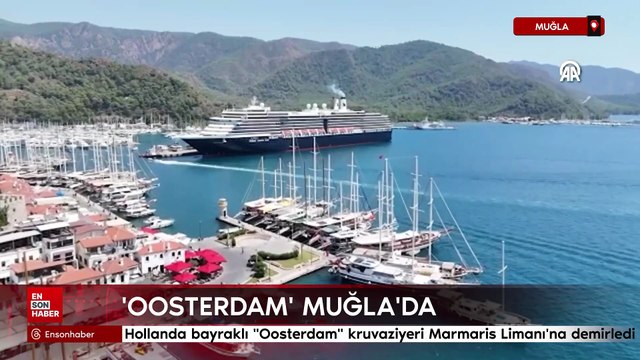 Hollanda bayraklı Oosterdam kruvaziyeri Muğla Marmaris Limanı'na demirledi