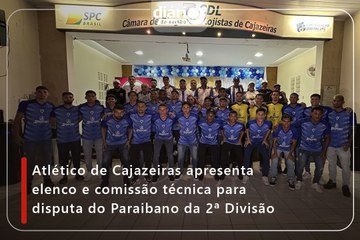 Atlético de Cajazeiras apresenta elenco e comissão técnica para disputa do Paraibano da 2ª Divisão