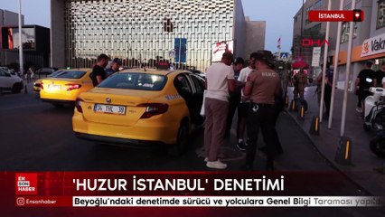 İstanbul Beyoğlu’nda ‘Huzur İstanbul’ denetimi