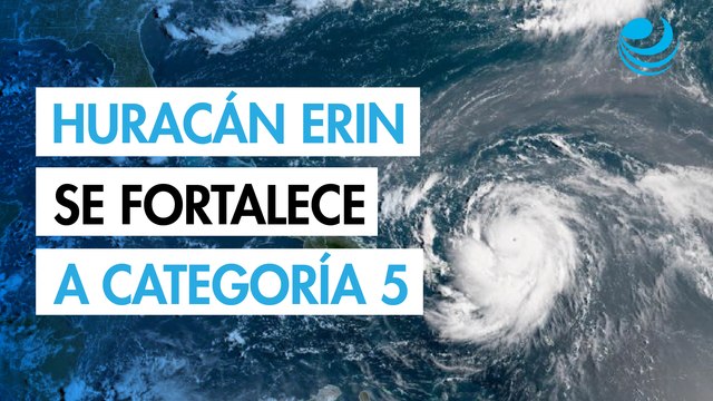 Huracán Erin se fortalece a categoría 5; avanza peligrosamente hacia islas del caribe