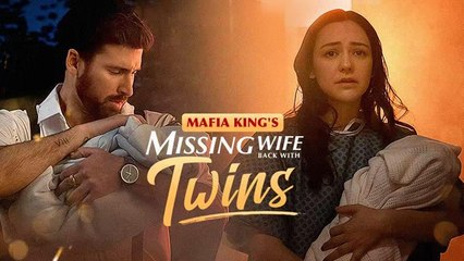 Mafia King's Missing Wife Back With Twins [ SHORT DRAMA | FULL ]