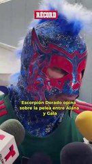 Escorpión Dorado compartió su opinión sobre el enfrentamiento entre Alana y Gala,